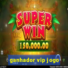 ganhador vip jogo